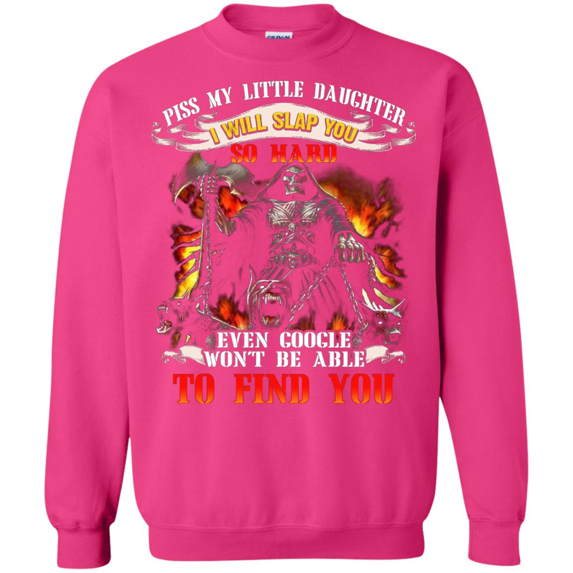 Piss My Little Daughter I Will Slap You So Hard Daddy Shirt Heliconia