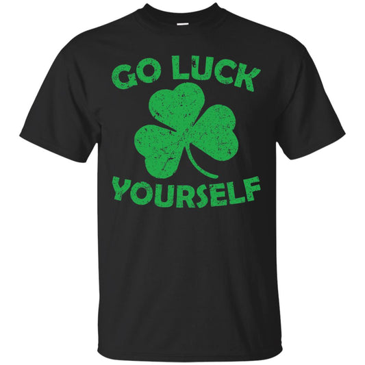 Go Luck Yourself St. Patrick_s Day T-shirt Black