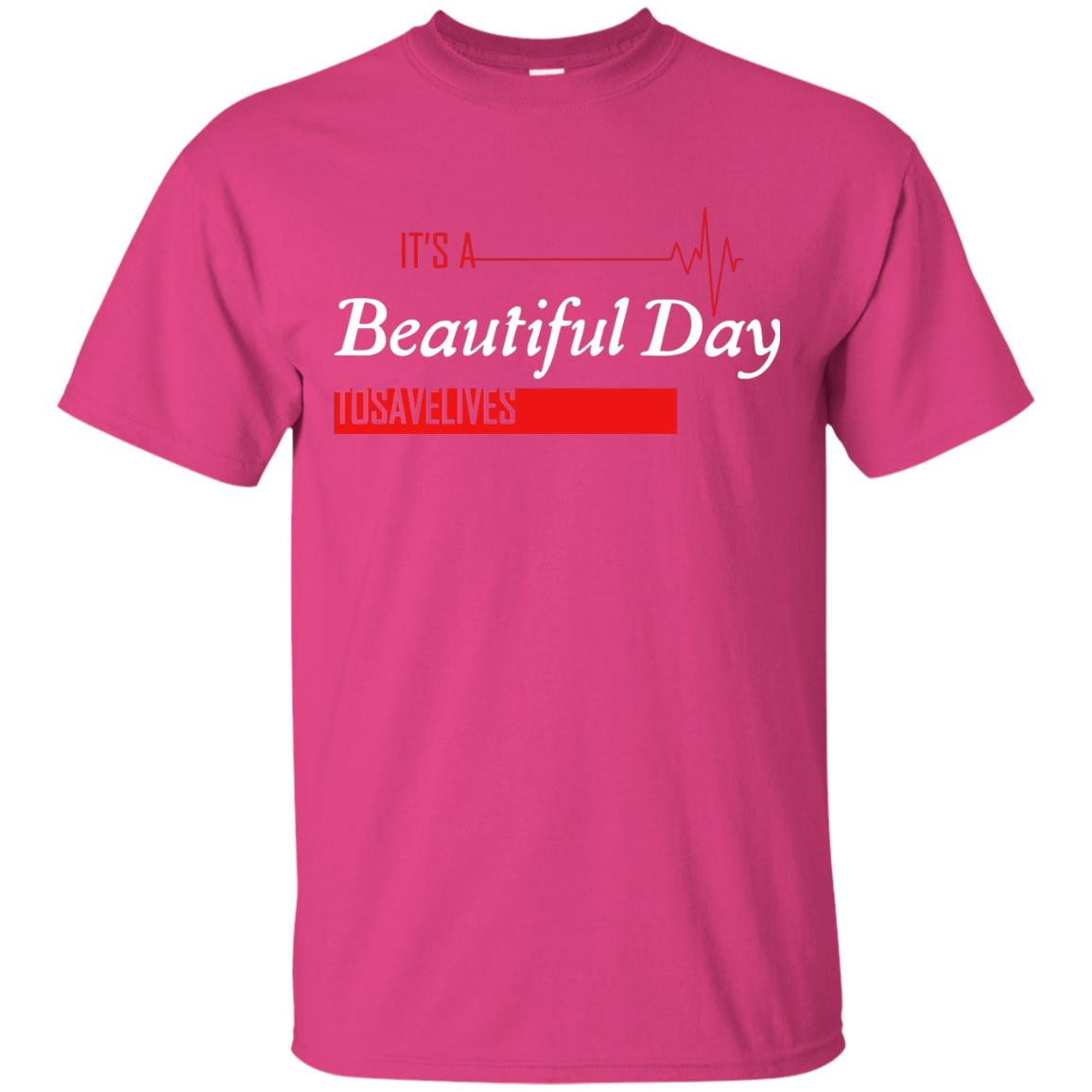 It_s A Beautiful Day To Save Lives International Nurses Day T-shirt Heliconia