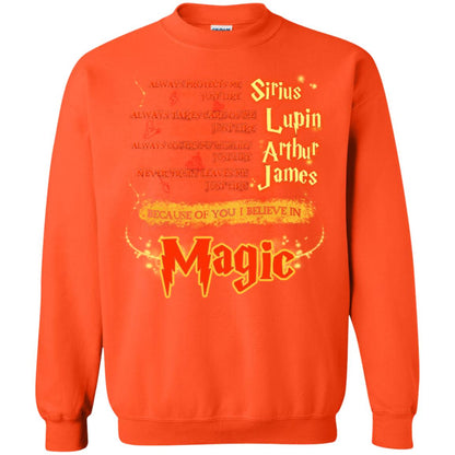 Always Protects Me Just Like Sirius Because Of You I Believe In Magic Potterhead's Dad Harry Potter ShirtG180 Gildan Crewneck Pullover Sweatshirt 8 oz.