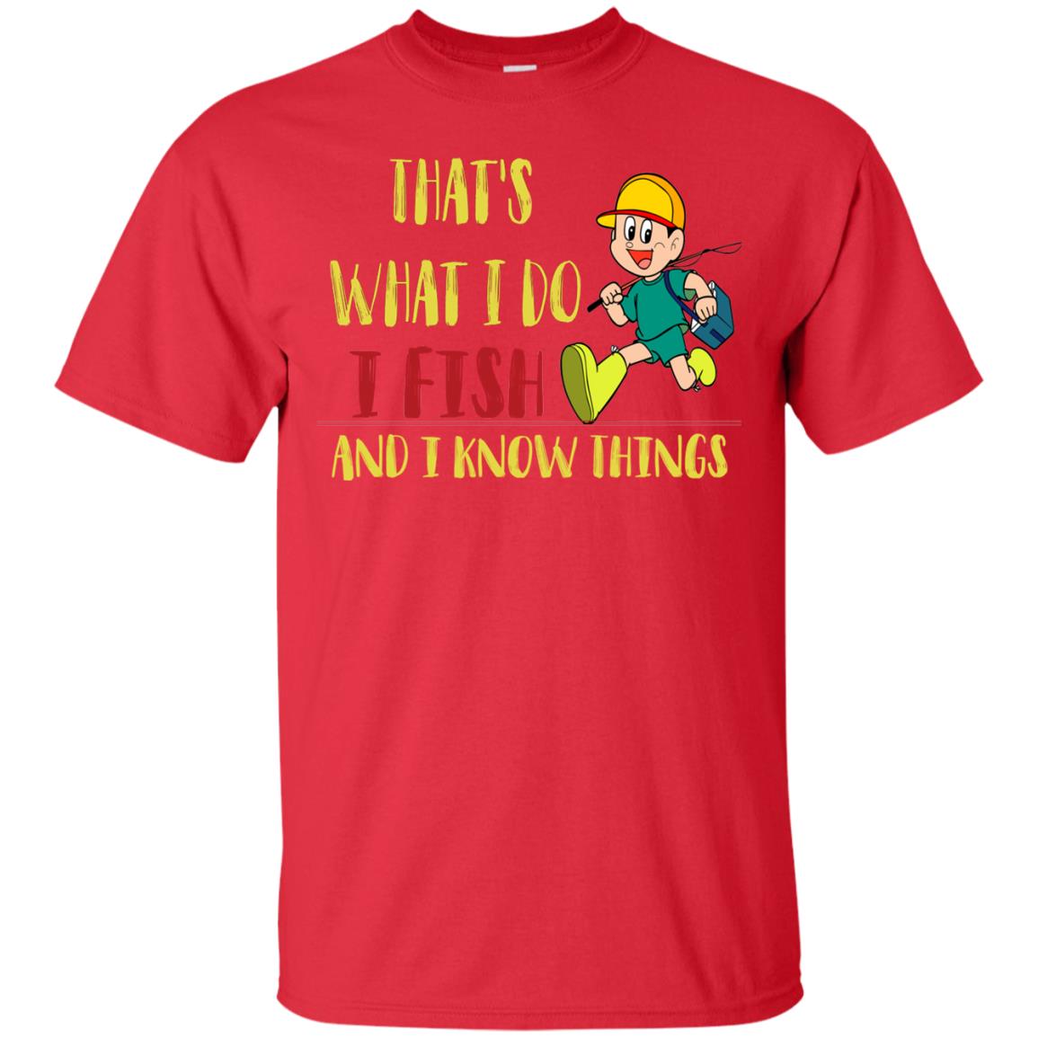 That's What I Do I Fish And I Know Things Fishing Lovers Shirt Red