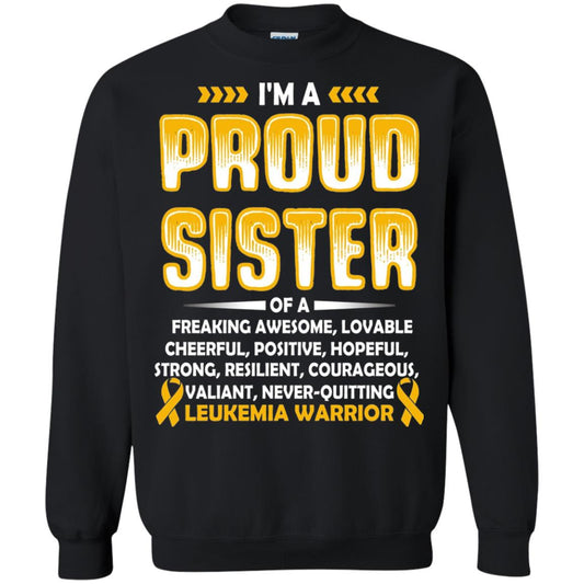 Leukemia Warrior Cancer T-shirt I_m A Proud Sister Of Leukemia Warrior Black