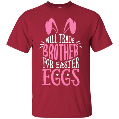 Will Trade Brother For Easter Eggs Family Shirt Cardinal