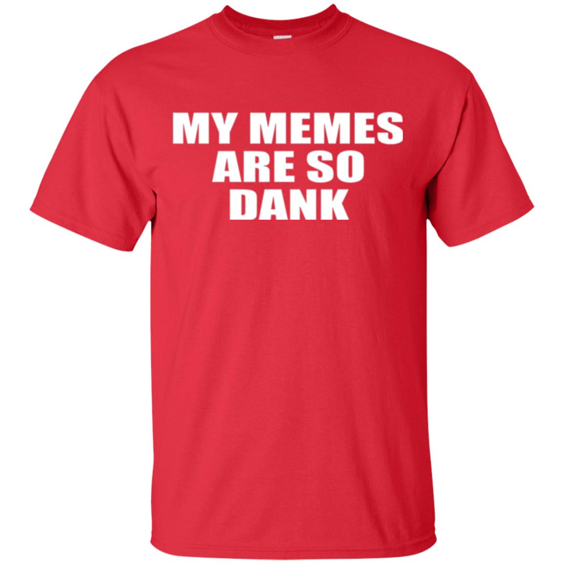 My Memes T-shirt Are So Dank Red