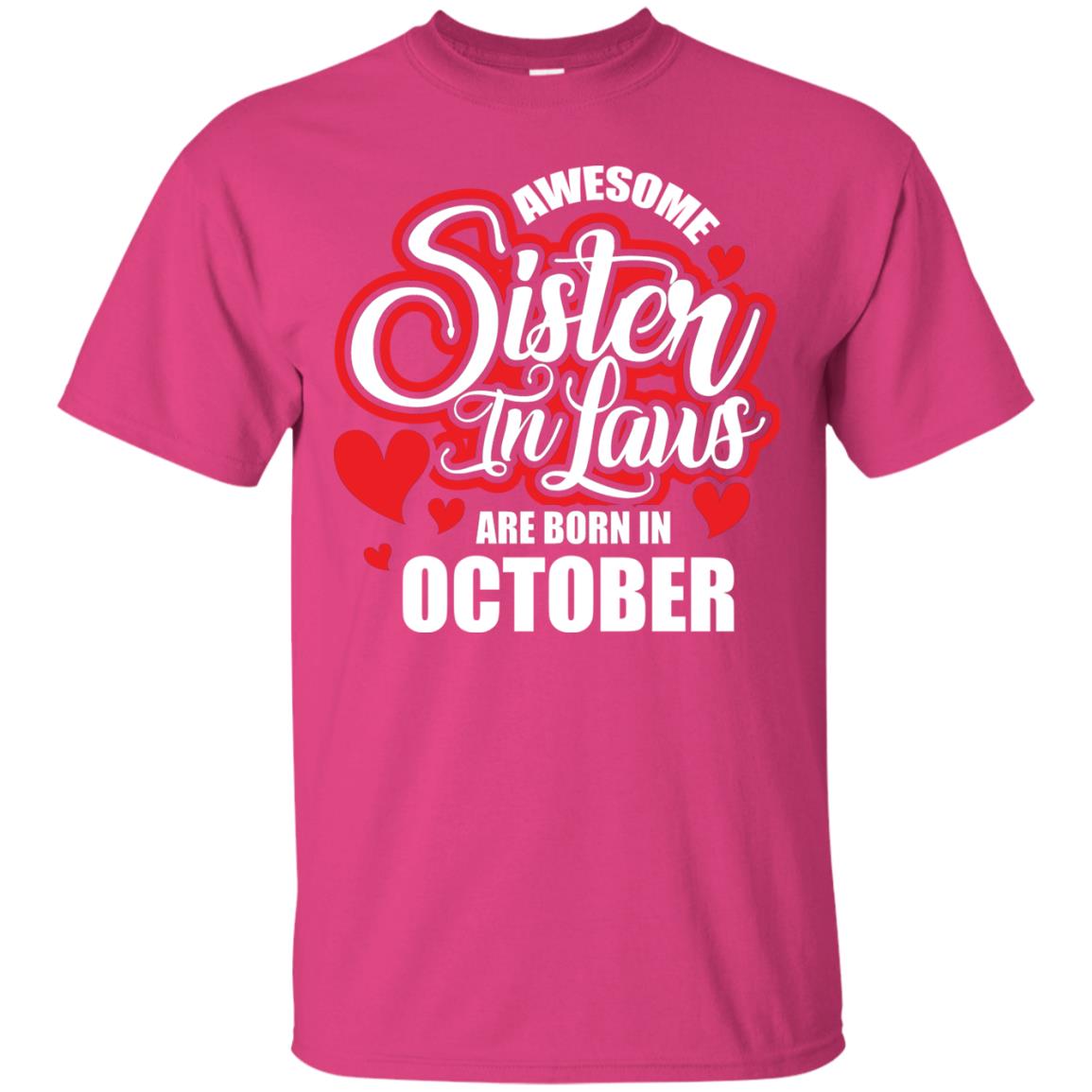 Octorber T-shirt Awesome Sister In Laws Are Born In October Heliconia
