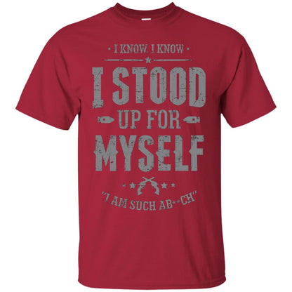 I Know I Stood Up For Myself Shirt Cardinal