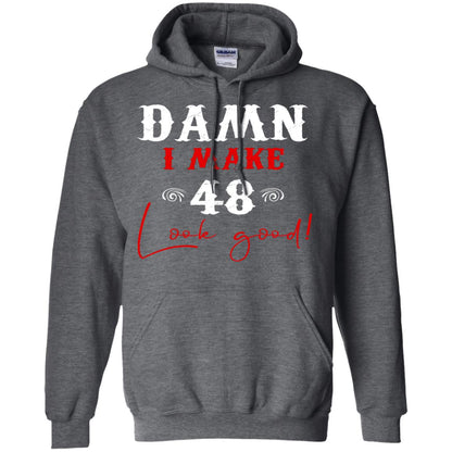 I Make 48 Look Good 48th Brithday Shirt Dark Heather