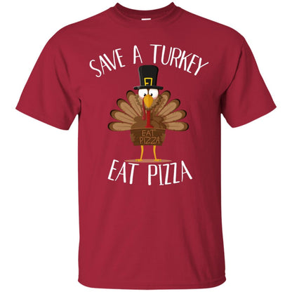 Save A Turkey Eat Pizza Thaksgiving Gift Shirt Cardinal
