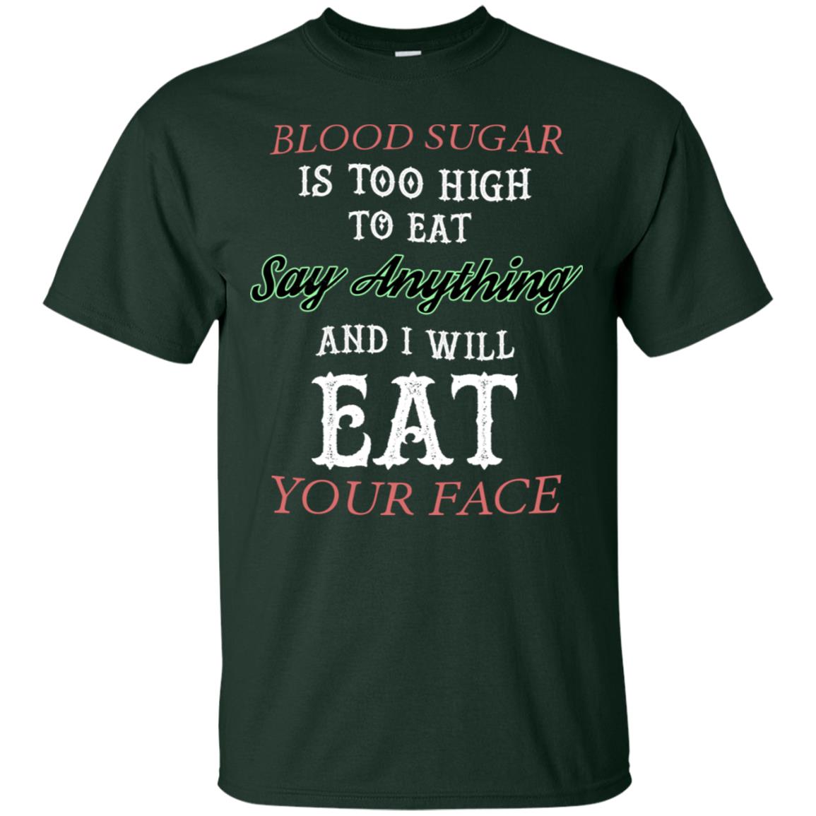 Blood Suger Is Too High To Eat Say Something And I Will Eat Your Face Forest
