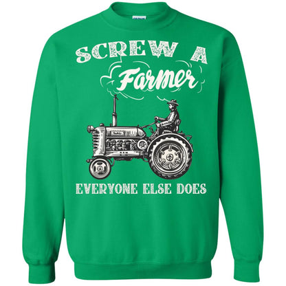 Screw A Farmer Everyone Else Does Farming Shirt Irish Green