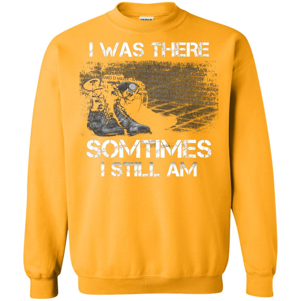 I Was There Sometimes I Still Am Military Shirt Gold