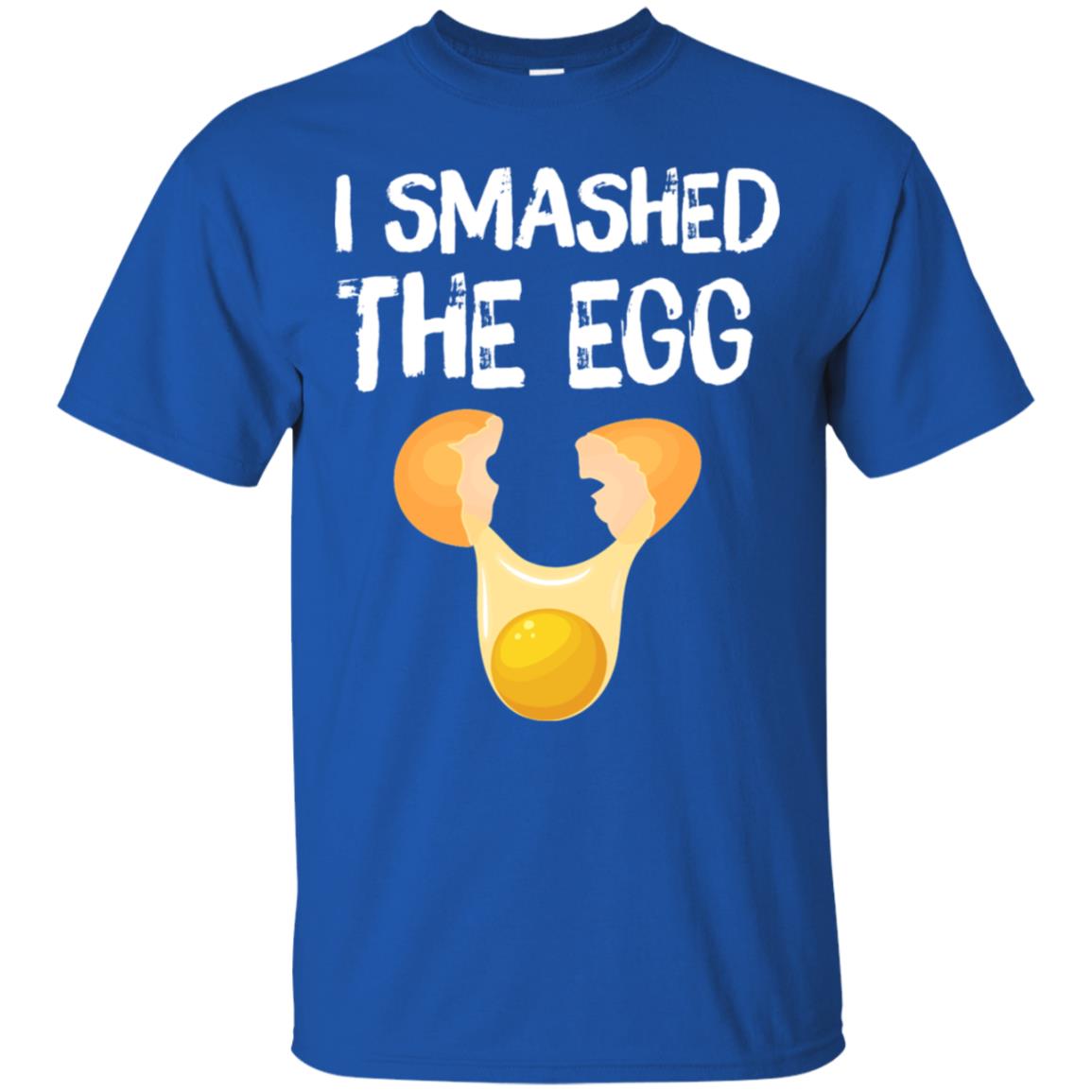 I Smashed The Egg Shirt Royal