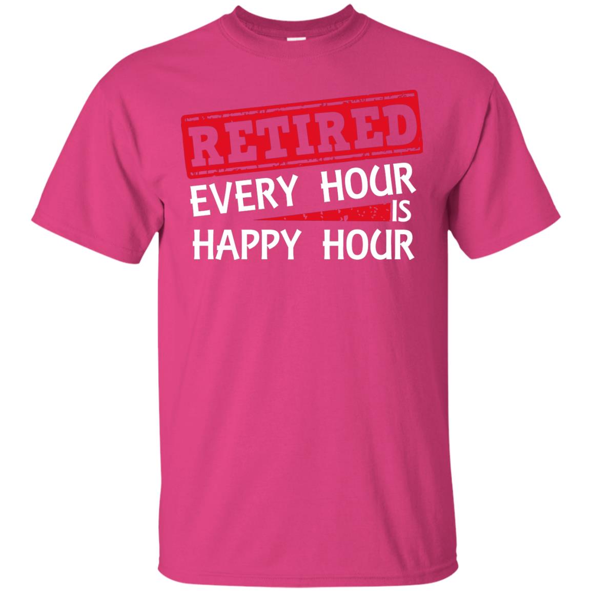 Retired Every Hour Is Happy Hour Retirement Shirt Heliconia