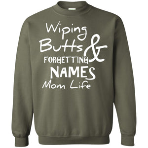 Mommy T-shirt Wiping Butts And Forgetting Names Mom Life