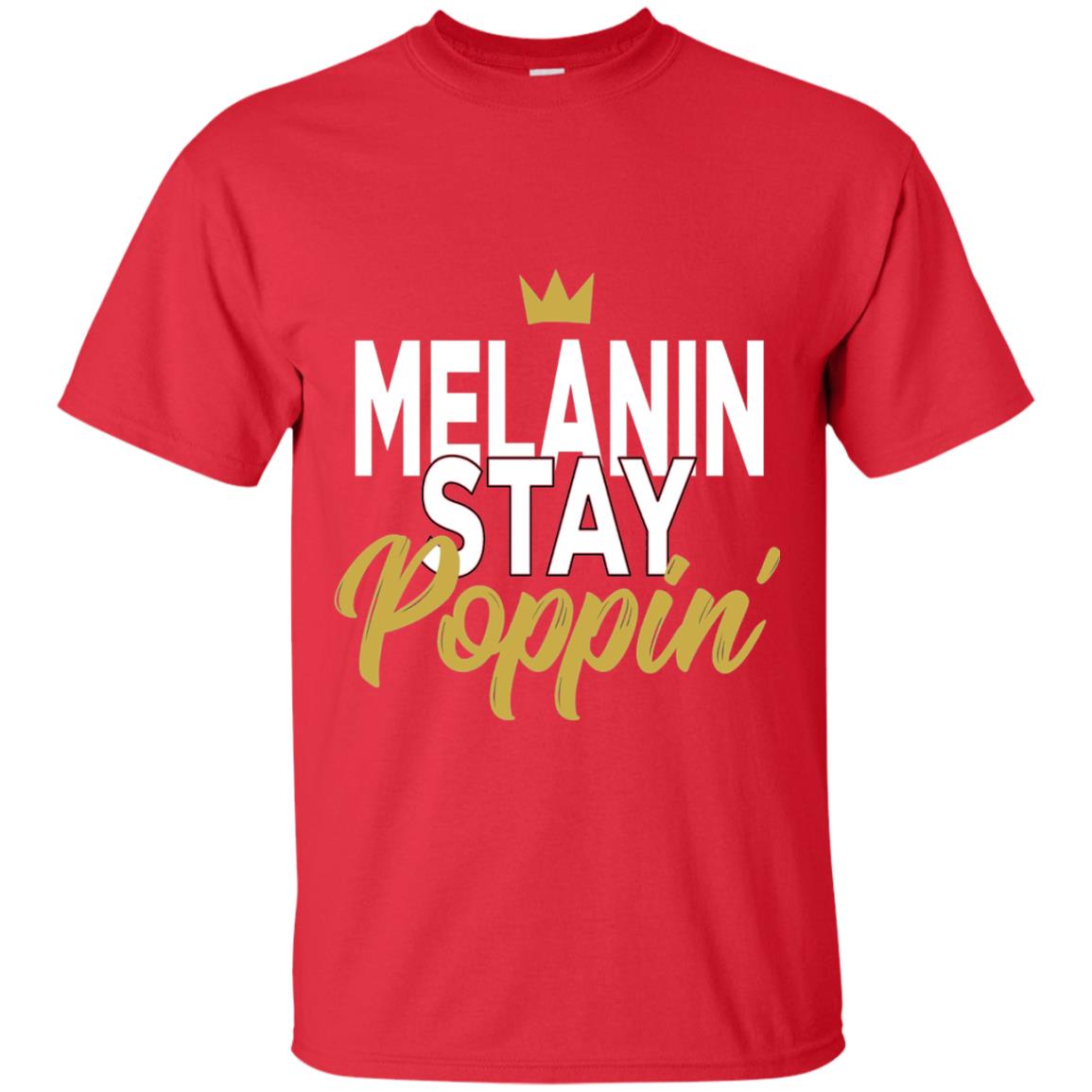Melanin Stay Poppin Melanin Rich Drippin Melanin T-shirt Red