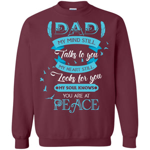 Dad My Mind Still Talks To You My Heart Still Looks For You My Soul Knows You Are At PeaceG180 Gildan Crewneck Pullover Sweatshirt 8 oz.