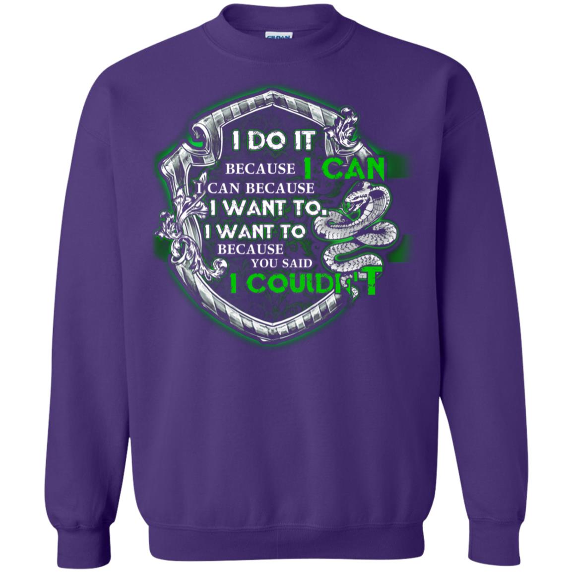 I Do It Because I Can I Can Because I Want To I Want To Because You Said I Couldn't Slytherin House Harry Potter Shirts Purple