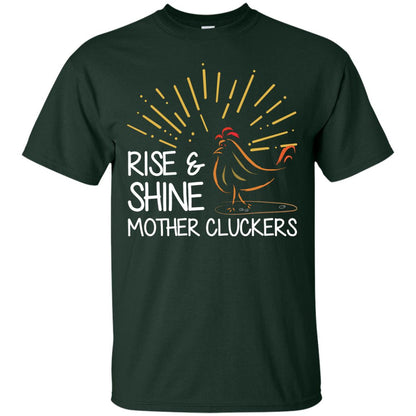 Rise And Shine Mother Cluckers Shirt Forest