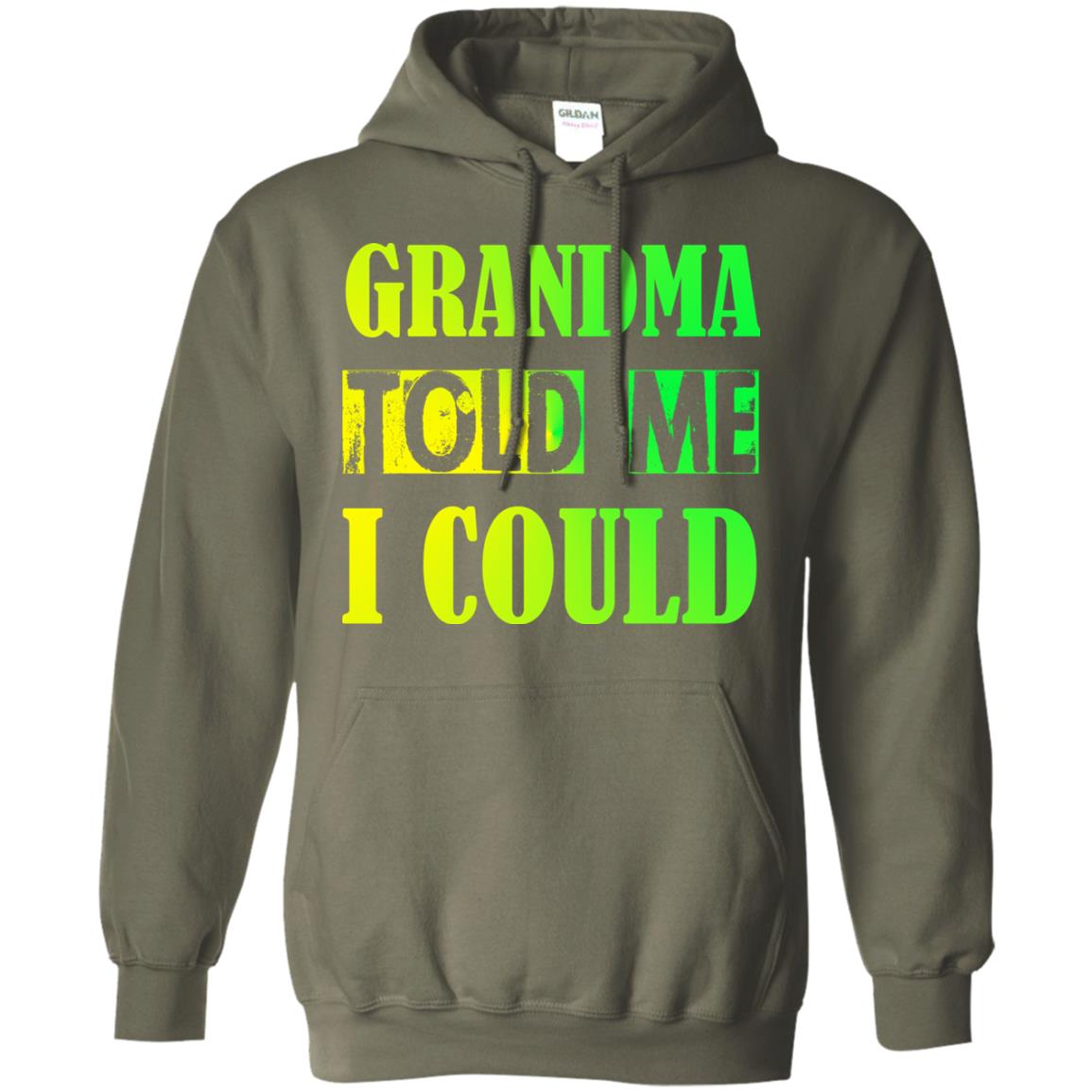 Grandma Told Me I Could Grandmom Shirt For Grandchild Military Green