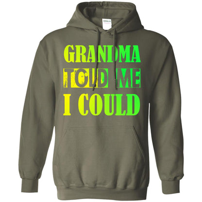 Grandma Told Me I Could Grandmom Shirt For Grandchild Military Green