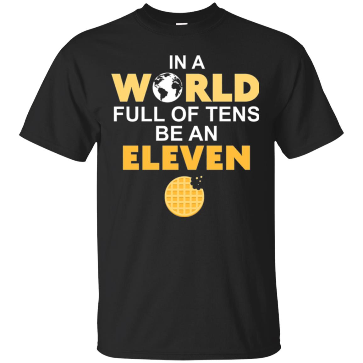 Waffle T-shirt In A World Full Of Tens Be An Eleven Black