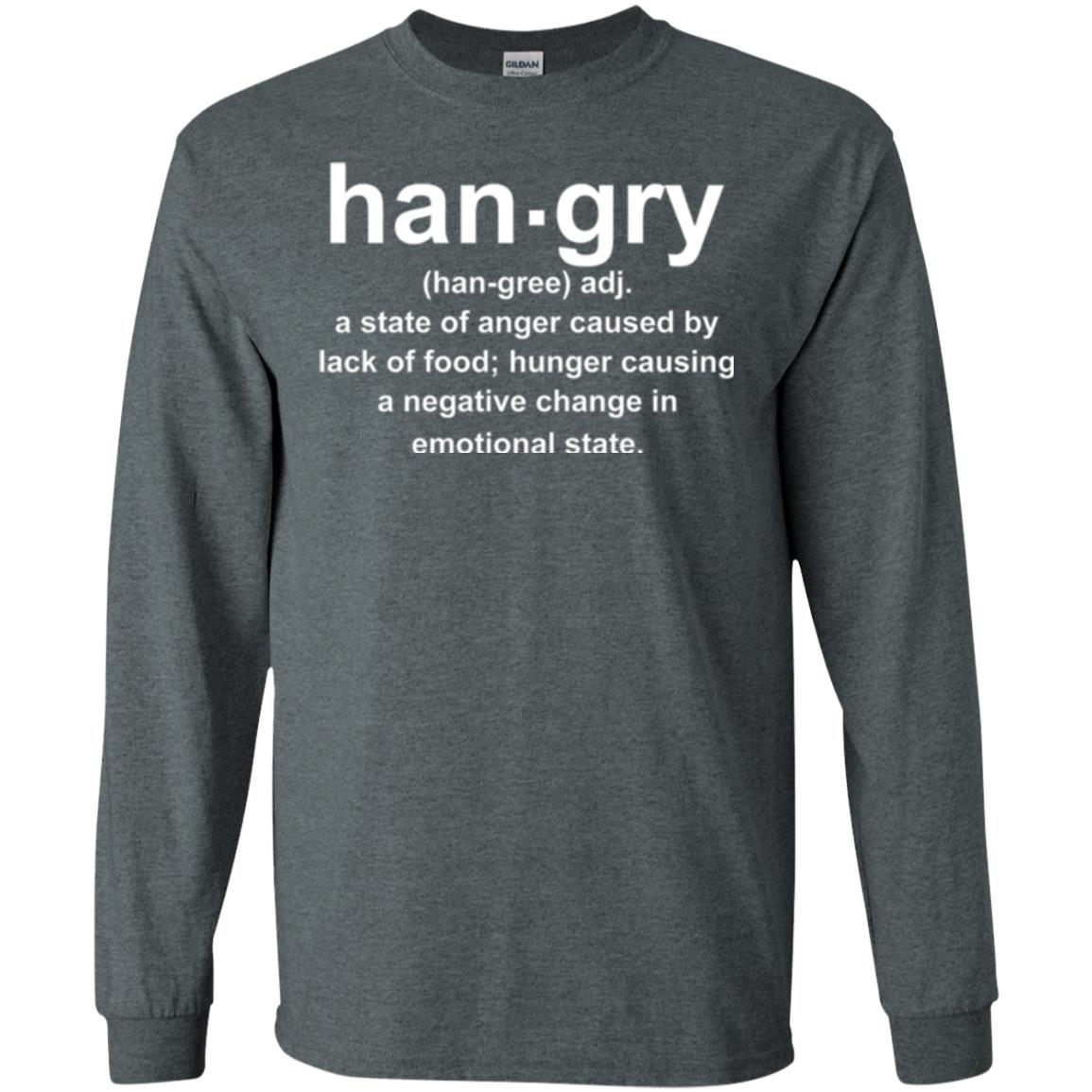 Hangry Is A State Of Anger Caused By Lack Of Food T-shirt Dark Heather