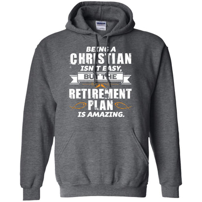 Being A Christian Isnt Easy But The Retirement Plan Is Amazing Dark Heather