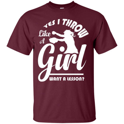 Softball Lover T-shirt Yes I Throw Like A Girl Want A Lesson Maroon