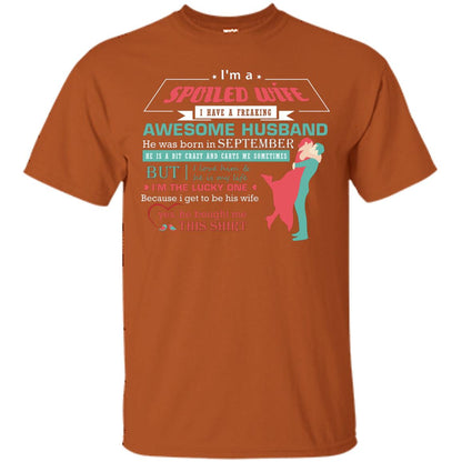 I Am A Spoiled Wife Of A September Husband I Love Him And He Is My Life Shirt Texas Orange