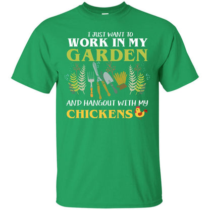 I Just Want To Work In My Garden Chicken Lover Gift Shirt For Gardener Irish Green