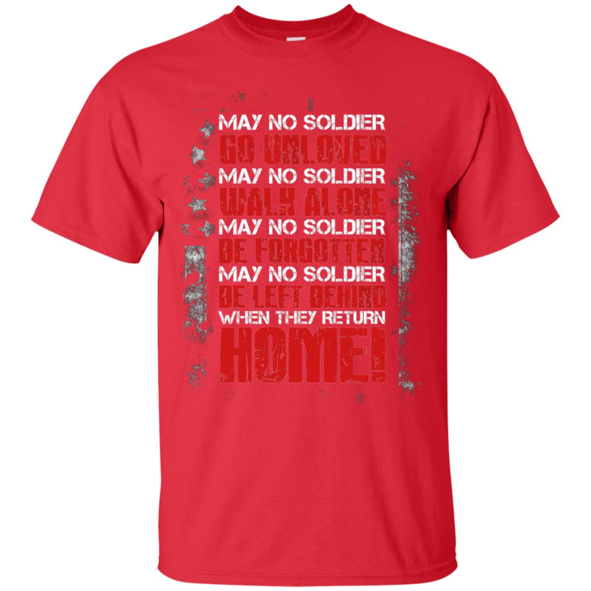 May No Soldier Go Unloved May No Soldier Walk Alone Shirt Red