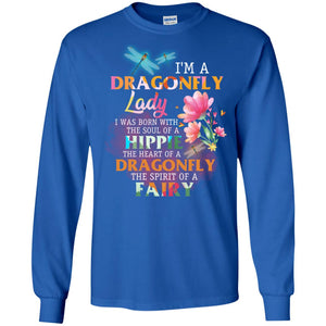 Im A Dragonfly Lady I Was Born With The Soul Of A Hippie The Heart Of A Dragonfly The Spirit Of A FairyG240 Gildan LS Ultra Cotton T-Shirt