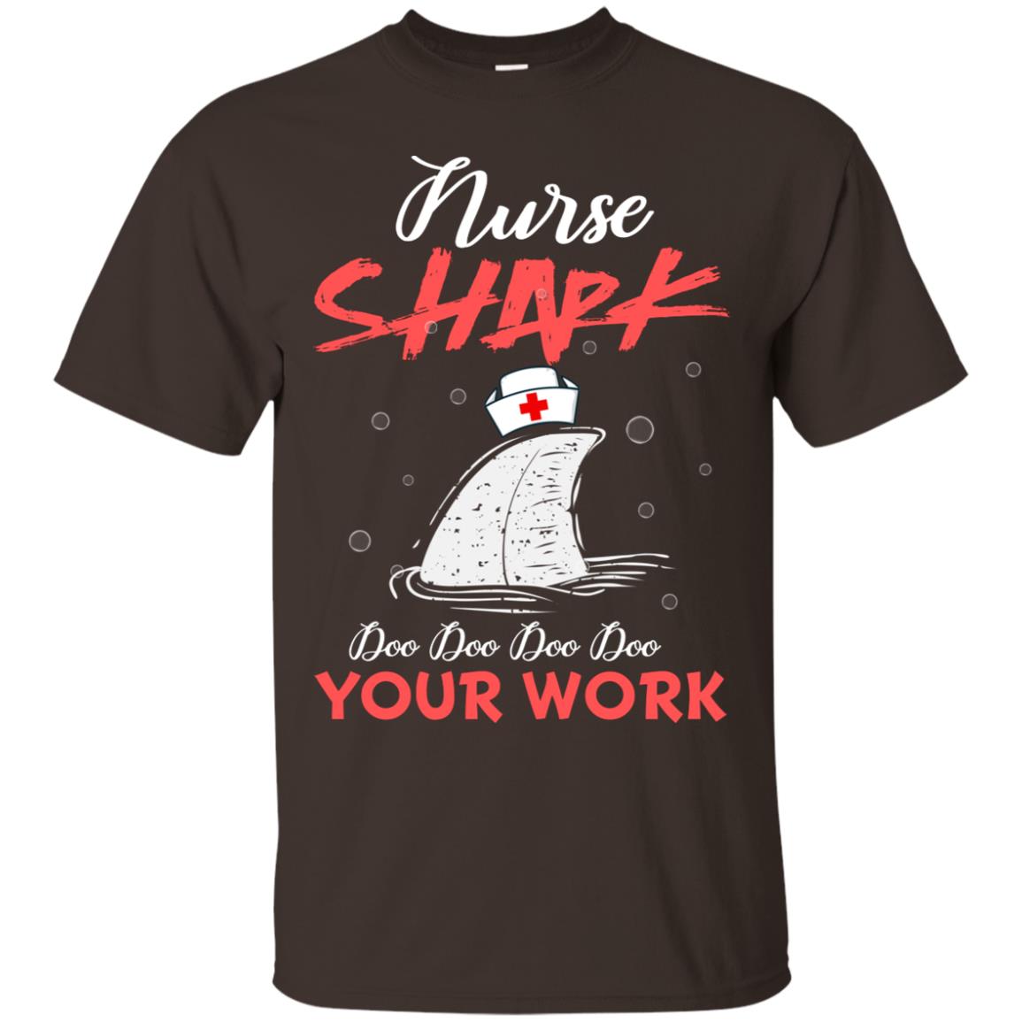 Nurse Shark Doo Doo Doo Your Work Nursing Shark Gift Tshirt For Womens Or Mens Dark Chocolate