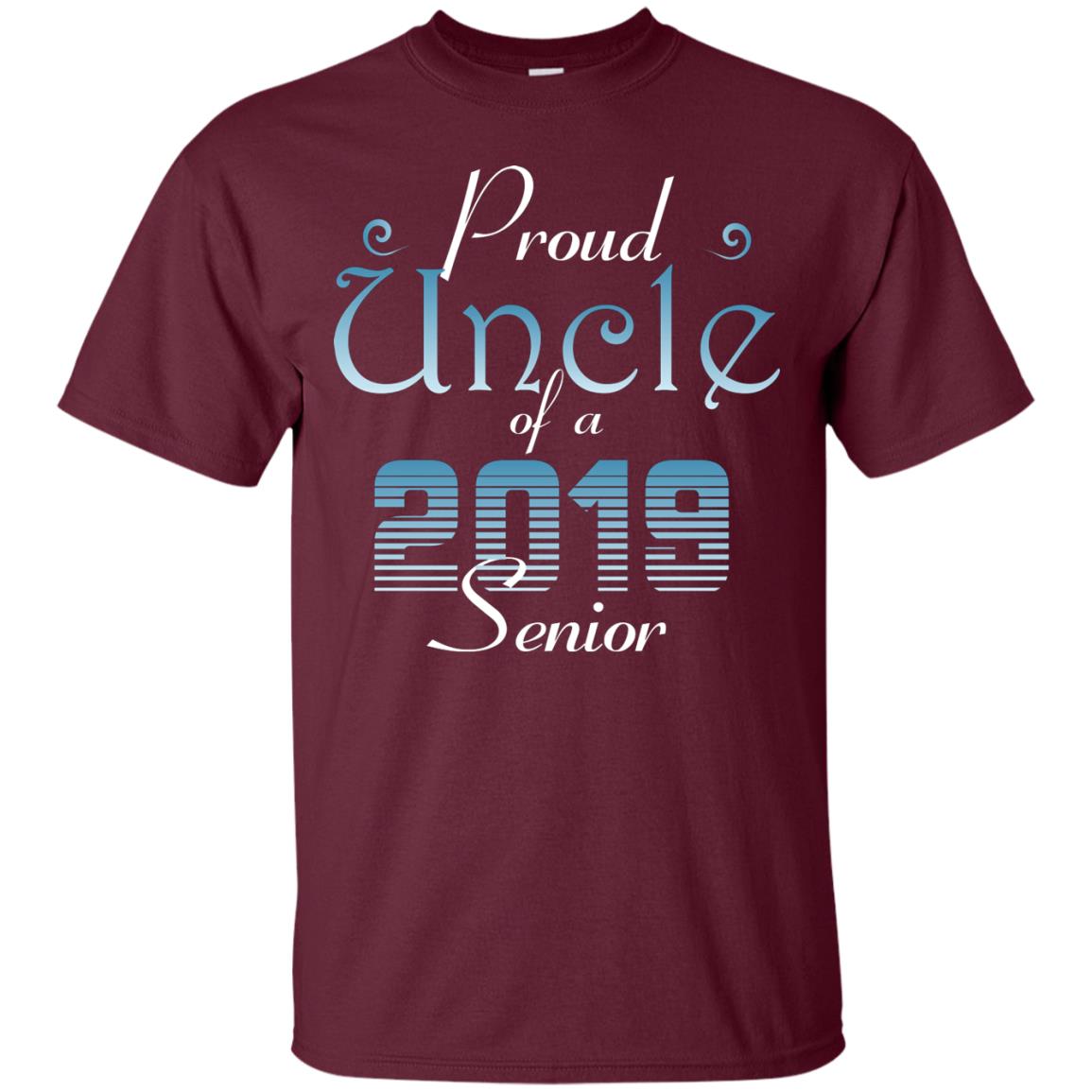 Proud Uncle Of 2019 Senior Uncle Shirt Maroon