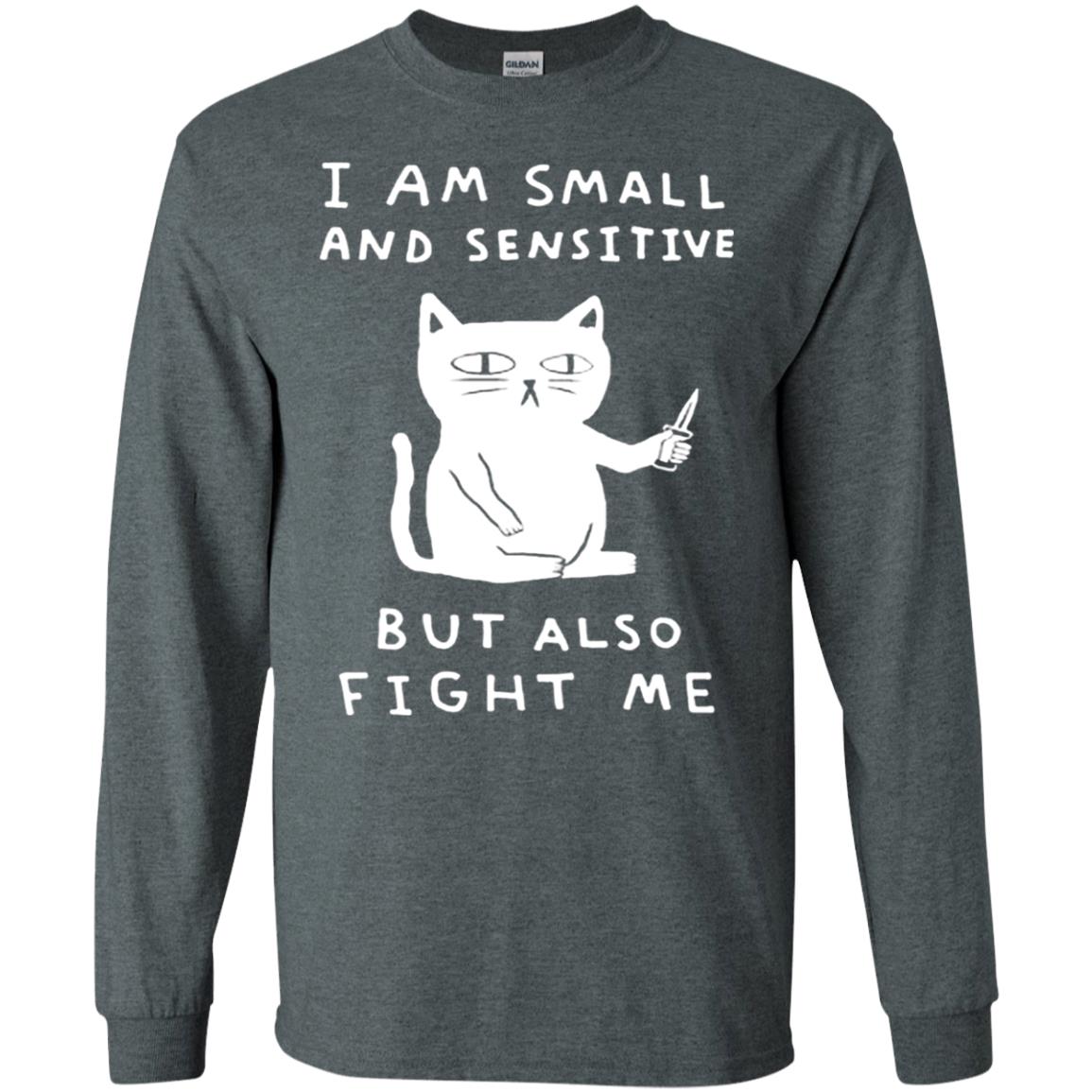I Am Small And Sensitive But Also Fight Me Cat Lover Shirt Dark Heather