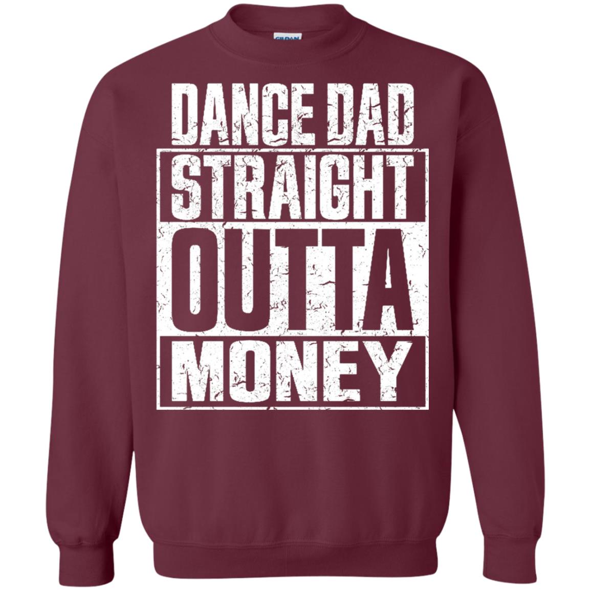 Dance Dad Straight Outta Money Shirt Maroon