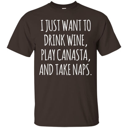 Lifestyle T-shirt I Just Want To Drink Wine Play Canasta And Take Naps Dark Chocolate