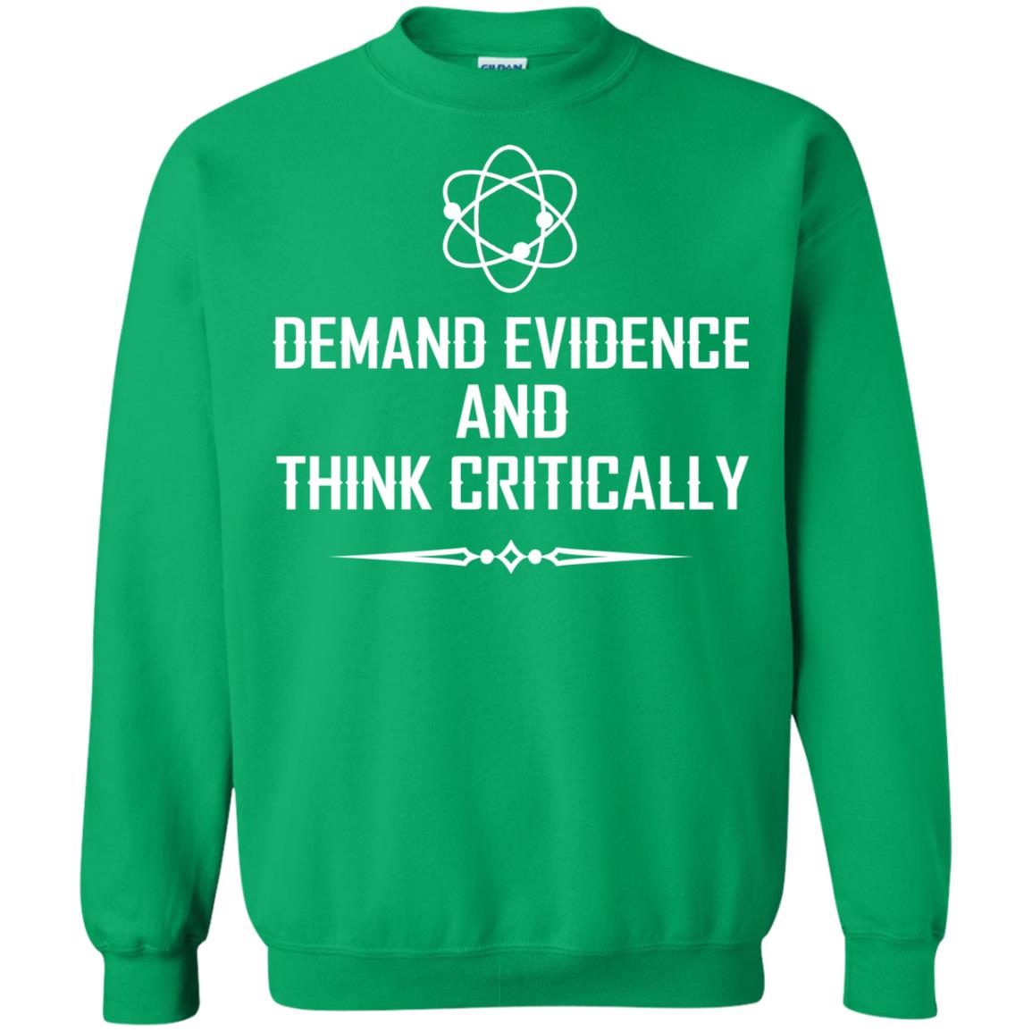 Demand Evidence And Think Critically Shirts Irish Green