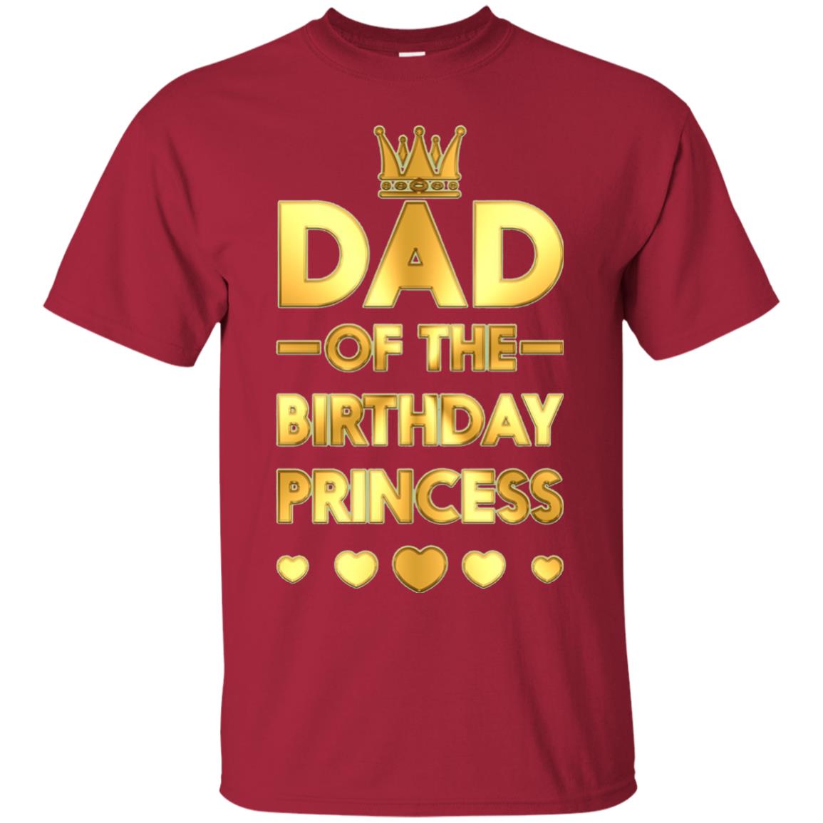 Dad Of The Birthday Princess Family T-shirt Cardinal