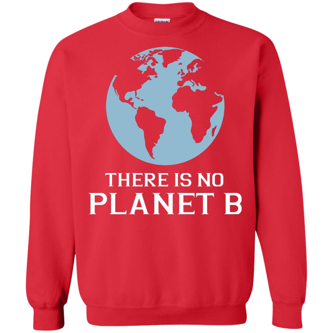 There Is No Planet B Save Our Planet Awareness Shirt Red