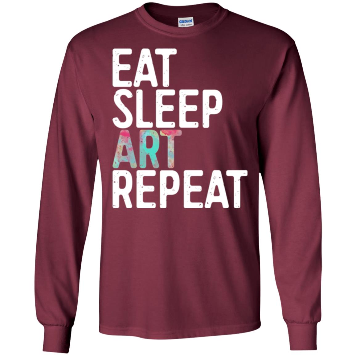 Art Lover T-shirt Eat Sleep Art Repeat Maroon