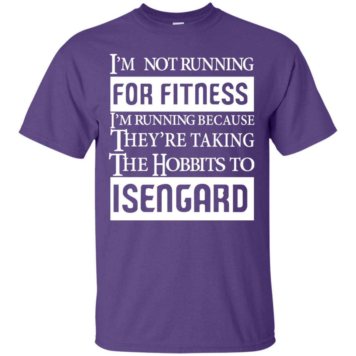 Im Not Running For Fitness Im Running Because They Are Taking The Hobbits To Isengard Purple