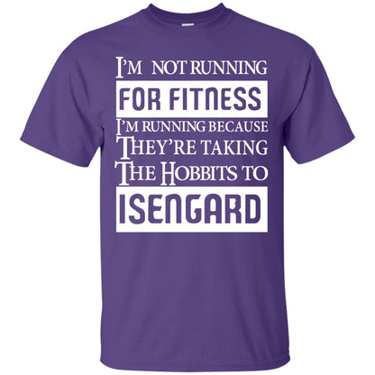 Im Not Running For Fitness Im Running Because They Are Taking The Hobbits To Isengard Purple