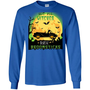 Not All Witches Ride Broomsticks Witches Drive Car Funny Halloween ShirtG240 Gildan LS Ultra Cotton T-Shirt
