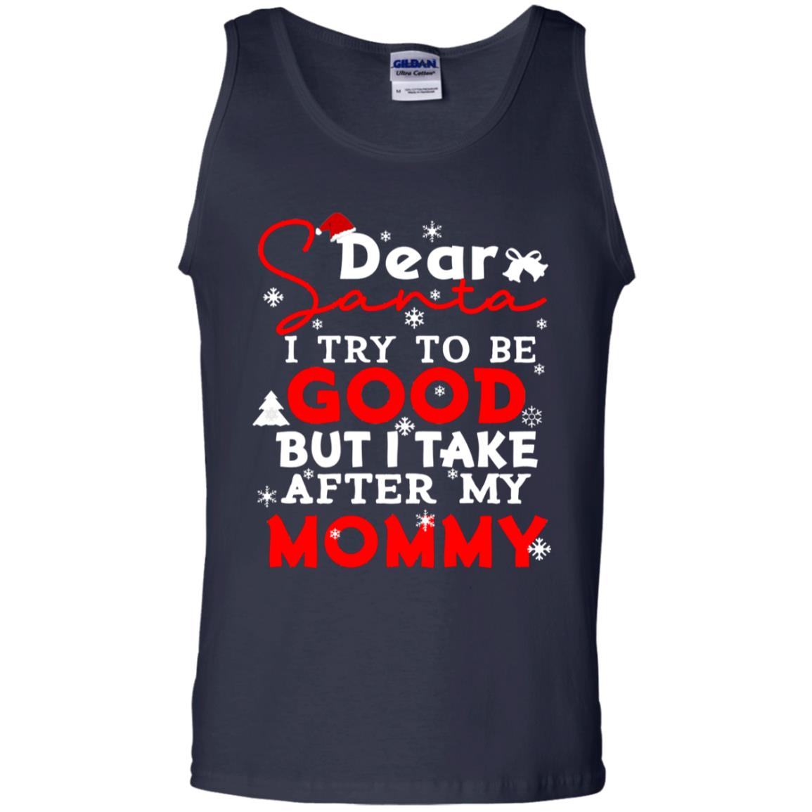Dear Santa I Try To Be Good But I Take After My Mommy Ugly Christmas Family Matching Shirt Navy