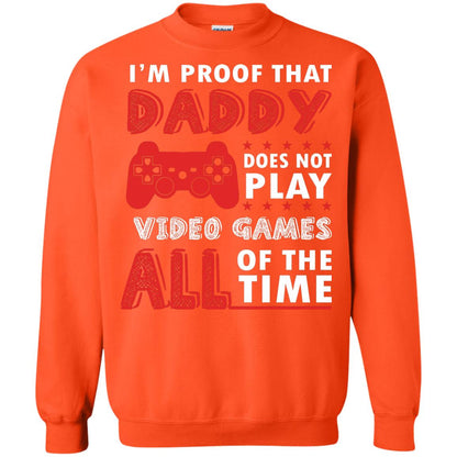 I_m Proof That Daddy Doesn_t Not Play Video Games All Of The Time Shirt Orange