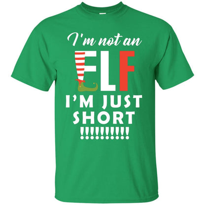 Christmas T-shirt I'm Not An Elf I'm Just Short Irish Green