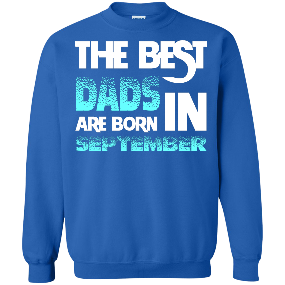Daddy T-shirt The Best Dads Are Born In September Royal