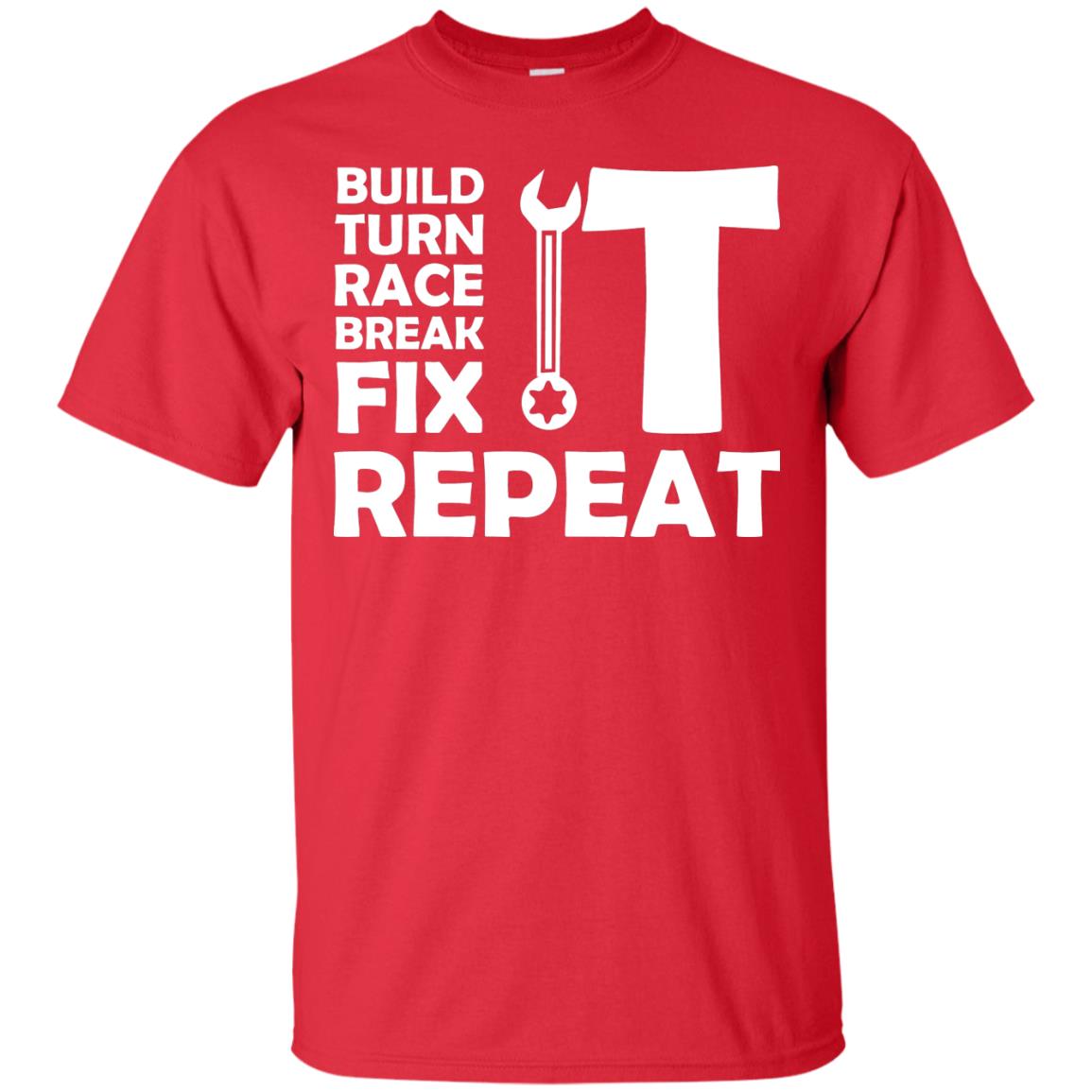 Build Turn Race Break Fix Repeat Racing Shirt Red