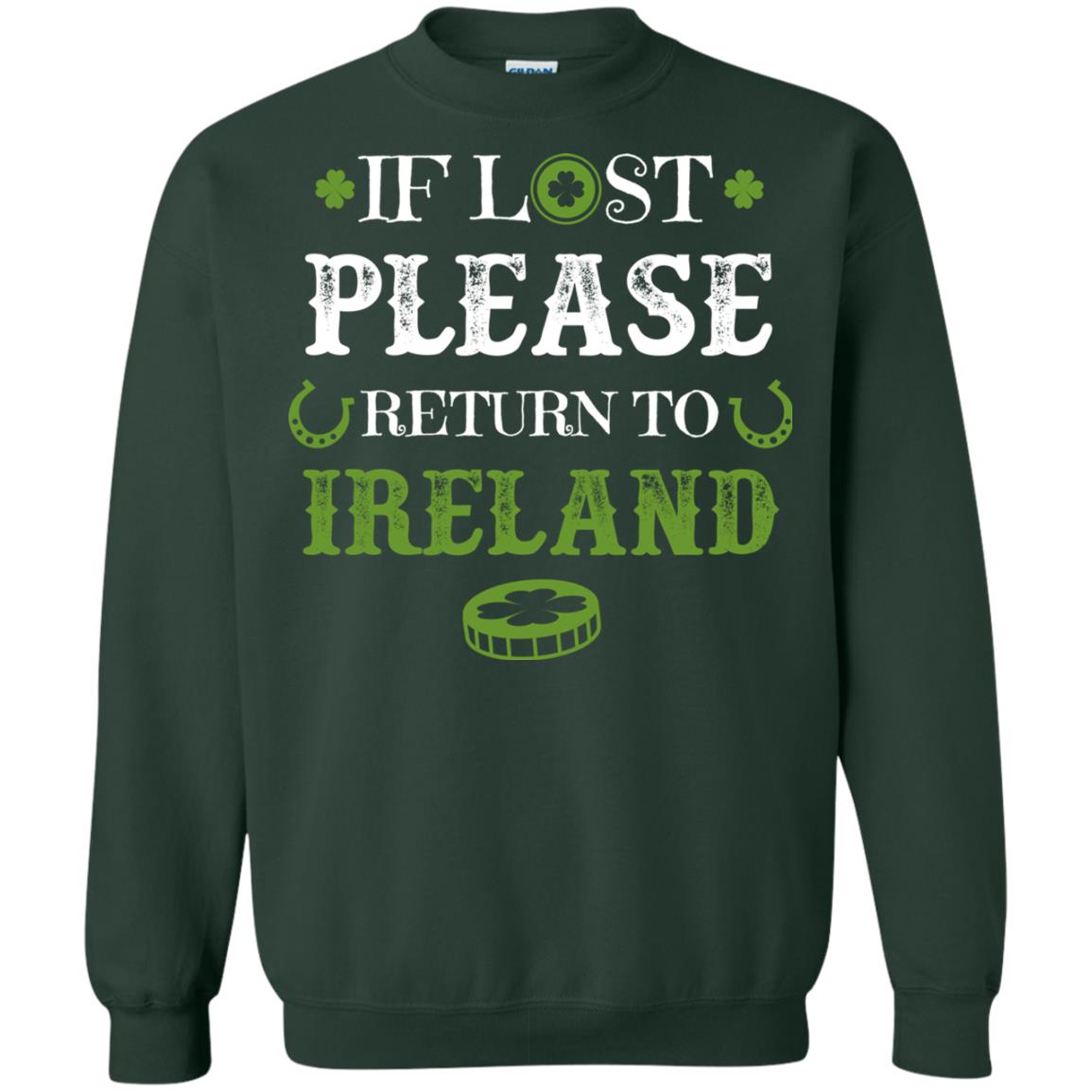 If Lost Please Return To Ireland St Patrick_s Day Shirt Forest Green